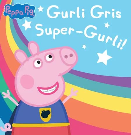 Gurli Gris - Super-Gurli! af Gurli Gris