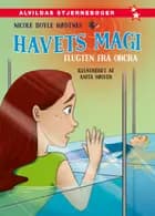 Havets magi 7: Flugten fra Orcra af Nicole Boyle Rødtnes