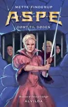 A.S.P.E. 9: Dømt til døden af Mette Finderup