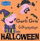 Gurli Gris’ (u)hyggelige halloween af Gurli Gris