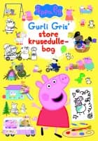 Peppa Pig - Gurli Gris’ store krusedullebog