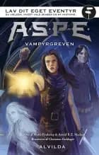 A.S.P.E. - Lav dit eget eventyr: Vampyrgreven af Mette Finderup og Astrid BZ Madsen