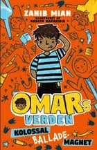 Omars verden 1: Kolossal ballademagnet af Zanib Mian