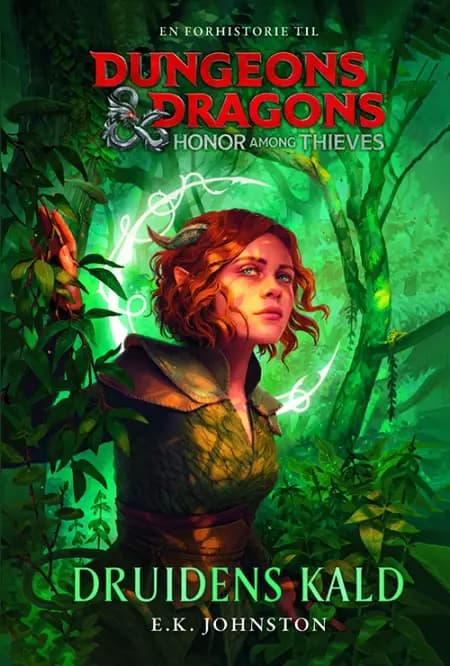 Dungeons & Dragons - Honor Among Thieves: Druidens kald af E. K. Johnston
