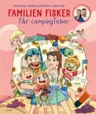 Familien Fisker får campingfeber af Malene Rykær, Kasper Fisker og Stephanie Fisker