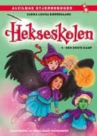 Hekseskolen 4: Den sidste kamp af Ulrika Louisa Bjerregaard
