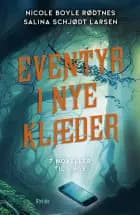Eventyr i nye klæder (7 noveller til unge) af Nicole Boyle Rødtnes og Salina Schjødt Larsen