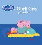 Peppa Pig - Gurli Gris på sejltur