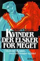 Kvinder der elsker for meget af Robin Norwood