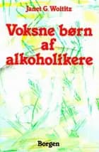 Voksne børn af alkoholikere af Janet G. Woititz