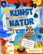 Lav kunst med natur af Pippa Pixley