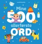 Mine 500 allerførste ord af Lucile Ahrweiller