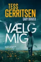 Vælg mig af Tess Gerritsen og Gary Braver