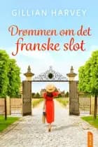 Drømmen om det franske slot af Gillian Harvey