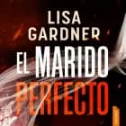 El marido perfecto af Lisa Gardner