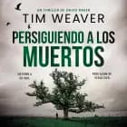 Persiguiendo a los muertos af Tim Weaver