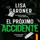 El próximo accidente af Lisa Gardner