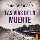 Las vías de la muerte af Tim Weaver