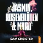 Jasmin, Rosenblüten & Mord af Sam Christer