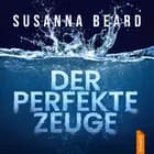 Der perfekte Zeuge af Susanna Beard
