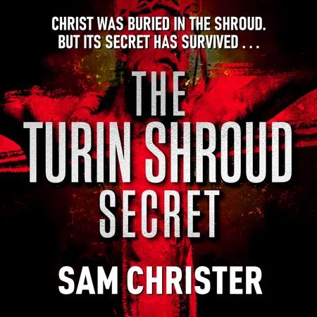 The Turin Shroud Secret af Sam Christer