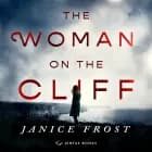 The Woman on the Cliff af Janice Frost