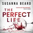 The Perfect Life af Susanna Beard