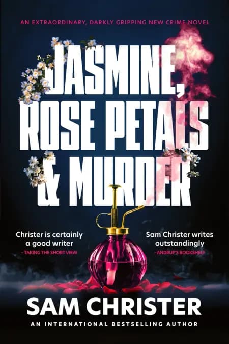 Jasmine, Rose Petals and Murder af Sam Christer