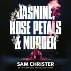 Jasmine, Rose Petals and Murder af Sam Christer