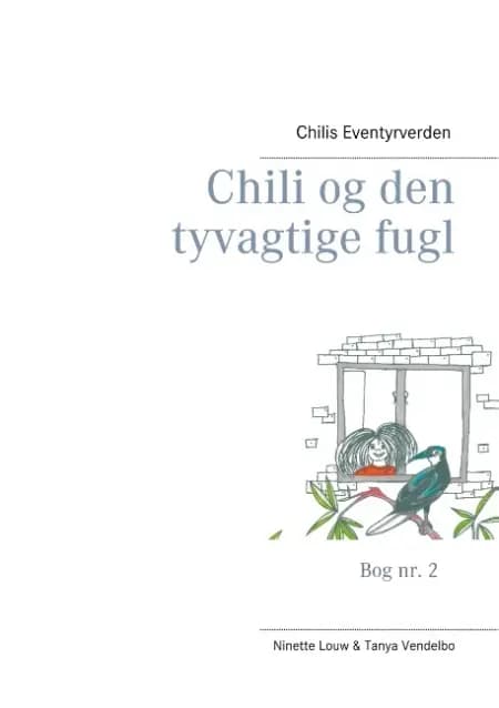 Chili og den tyvagtige fugl af Tanya Vendelbo