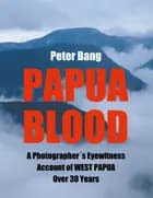 Papua Blood af Peter Bang