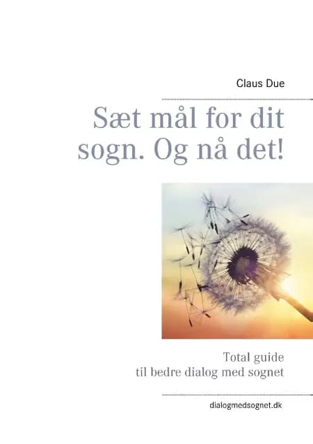 Sæt mål for dit sogn. Og nå det! af Claus Due