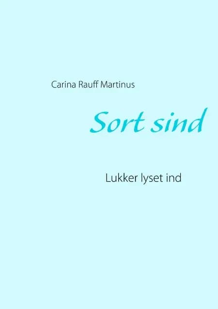 Sort sind af Carina Rauff Martinus
