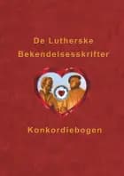 De Lutherske Bekendelsesskrifter af Finn B. Andersen