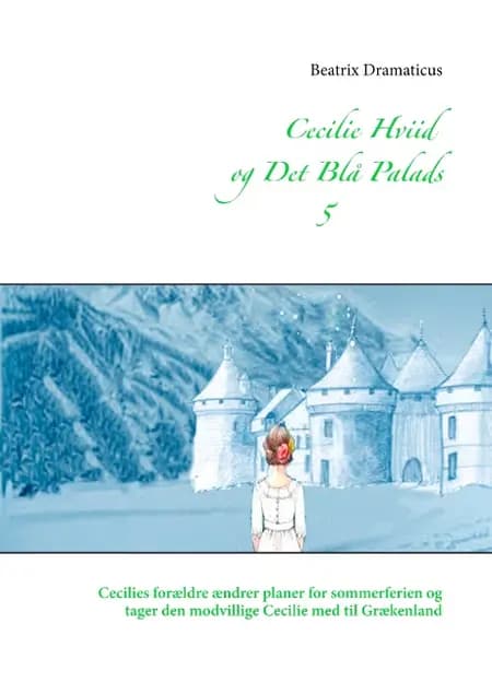 Cecilie Hviid og Det Blå Palads af Beatrix Dramaticus