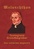 Melanchthon - Teologiens Grundbegreber af Finn B. Andersen