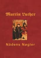 Martin Luther - Nådens Nøgler af Finn B. Andersen