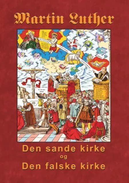 Martin Luther - Den sande kirke og den falske kirke af Finn B. Andersen