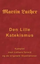 Martin Luther - Den Lille Katekismus af Finn B. Andersen