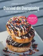 Overvind din overspisning af Christina Villendrup Lynge