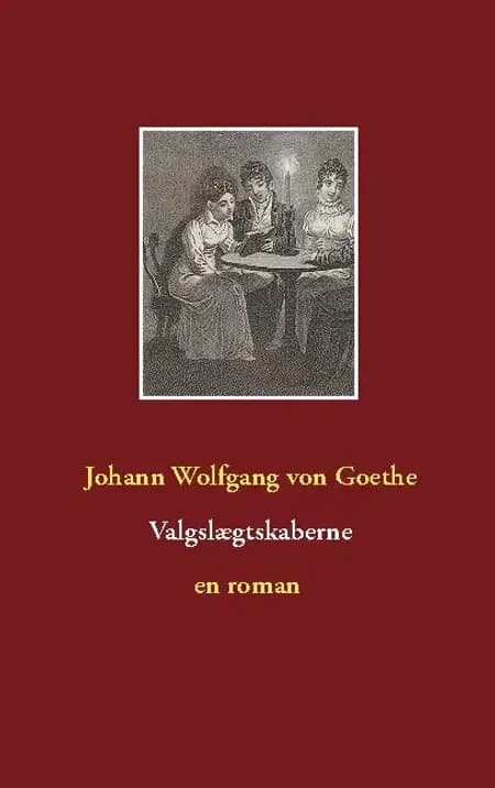 Valgslægtskaberne af Johann Wolfgang von Goethe