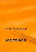 Landsbybilleder af Henrik Pontoppidan