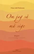 Om jeg så må sige af Finn Juhl Pedersen