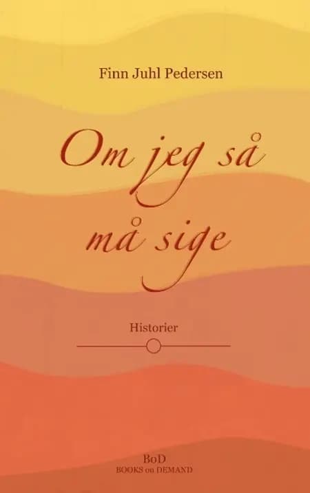 Om jeg så må sige af Finn Juhl Pedersen