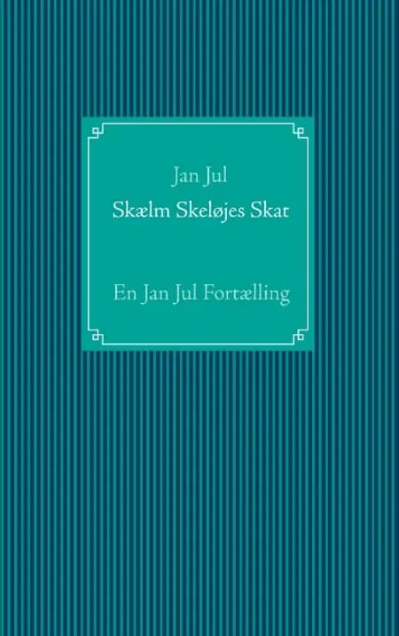 Skælm Skeløjes Skat af Jan Jul