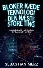 Bloker kæde Teknologi - den næste store ting af Sebastian Merz