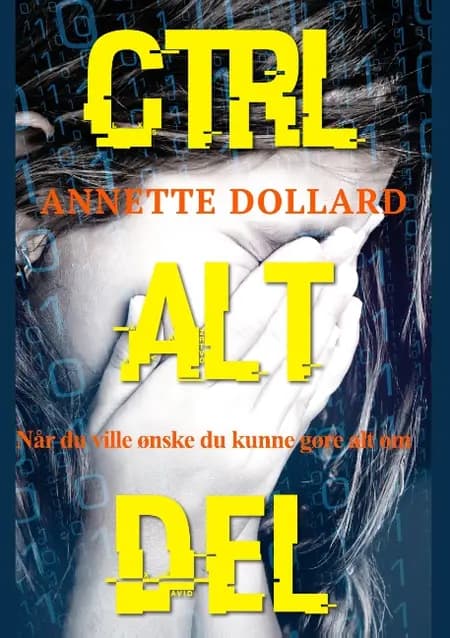 Ctrl - Alt - Del af Annette Dollard
