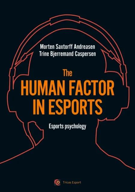 The human factor in esport af Morten Saxtorff Andreasen