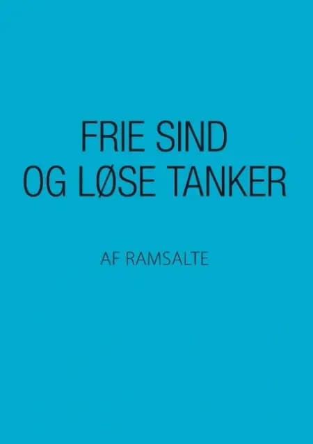 Frie sind og løse tanker af Ramsalte
