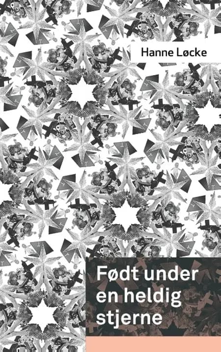 Født under en heldig stjerne af Hanne Løcke